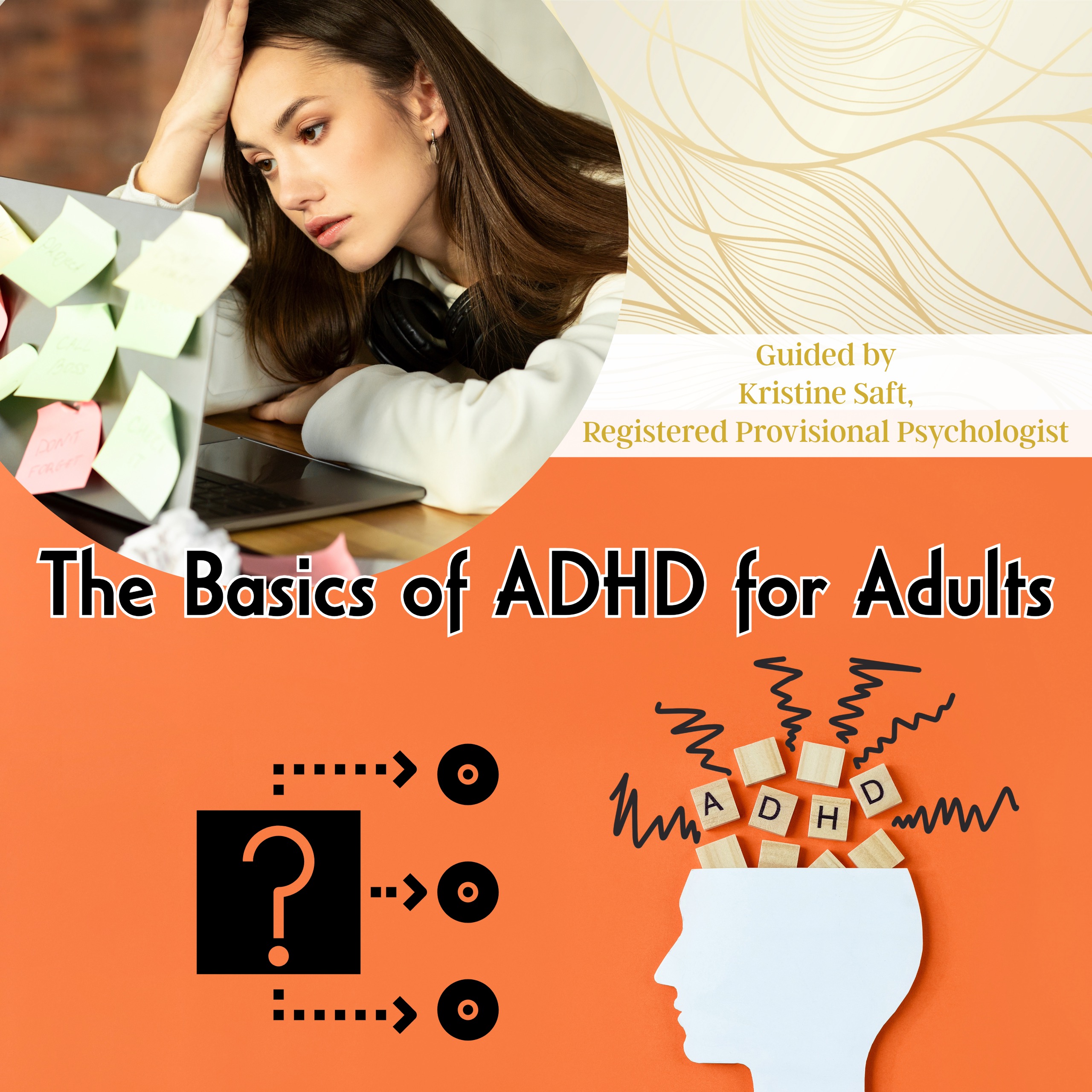 The Basics of ADHD for Adults ticket for an interactive presentation guided by Kristine Saft, Registered Provisional Psychologist, Apprise Psychology